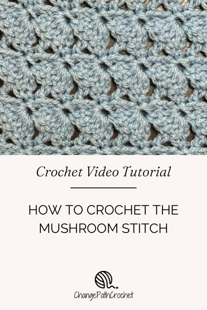 How to Crochet the Mushroom Stitch - Change Path Crochet