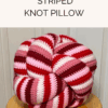 striped knot pillow pin 2 Striped Knot Pillow Crochet Pattern